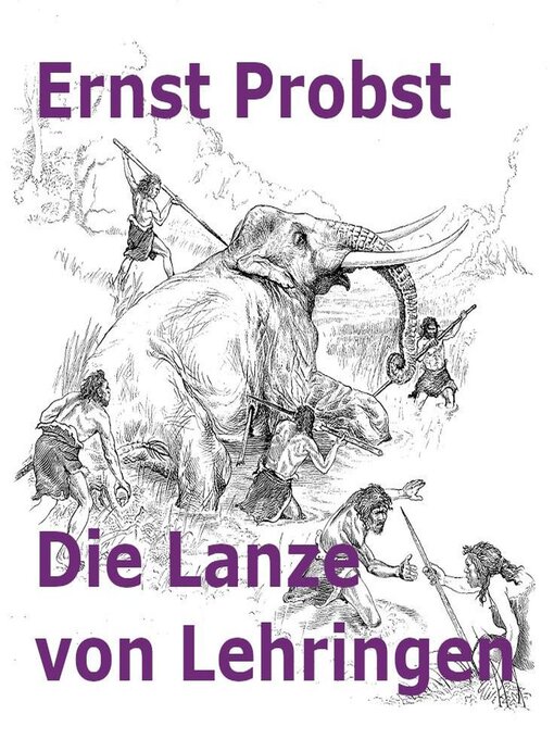 Title details for Die Lanze von Lehringen by Ernst Probst - Available